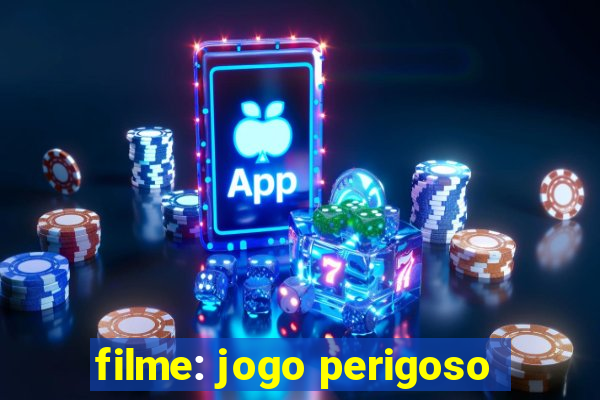 filme: jogo perigoso